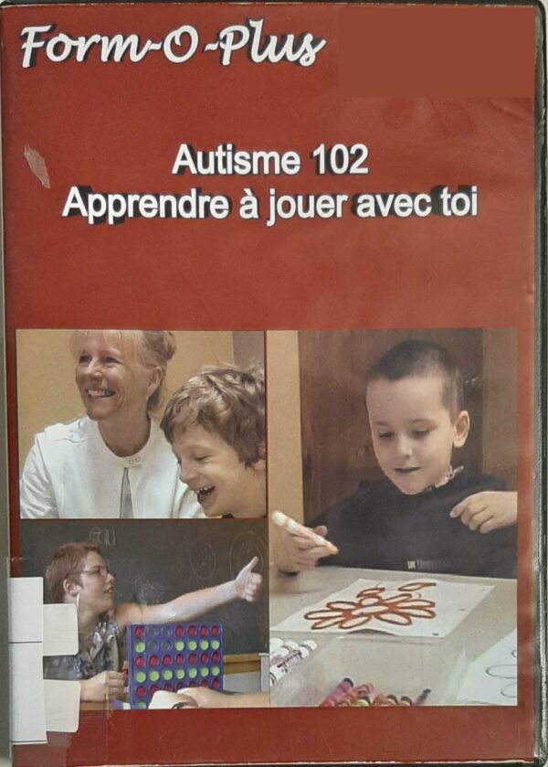 Autisme 102 Apprendre à jouer avec toi