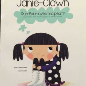 Janie-Clown, Que faire avec ma peur ?