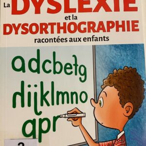 La dyslexie et la dysorthographie racontées aux enfants