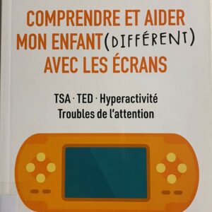 Comprendre et aider mon enfant (différent) avec les écrans