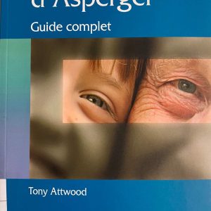 Le syndrome d'Asperger, guide complet