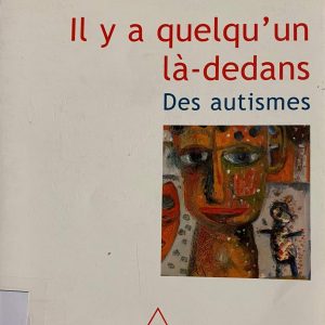 Il y a quelqu'un là-dedans? Des autismes