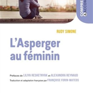 L’Asperger au féminin : Comment favoriser l’autonomie des femmes atteintes du syndrome d’Asperger