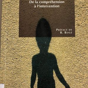 L'autisme de la compréhension à l'intervention
