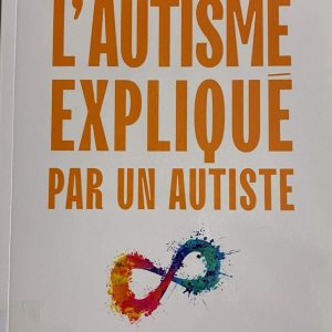 L'autisme expliqué par un autiste