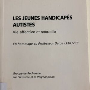 Les jeunes handicapés autistes vie affective et sexuelle