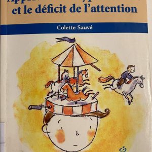 Apprivoiser l'hyperactivité et le déficit de l'attention