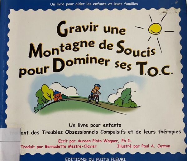 Gravir une montagne de soucis pour dominer ses T.O.C.