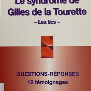 Le syndrome de Gilles de la Tourette- Les tics