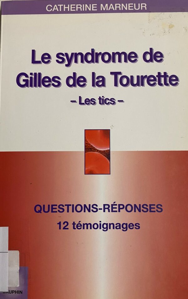 Le syndrome de Gilles de la Tourette- Les tics