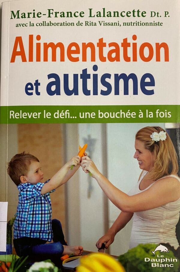 Alimentation et autisme Relever le défi…une bouchée à la fois