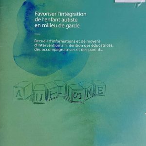 Favoriser l'intégration de l'enfant autiste en milieu de garde