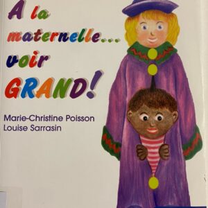 À la maternelle…voir GRAND