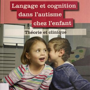 Langage et cognition dans l'autisme chez l'enfant