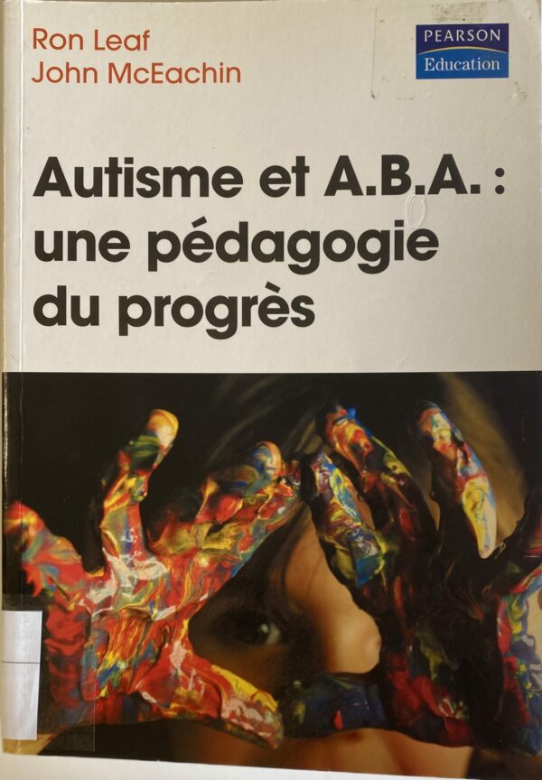 Autisme et A.B.A.: une pédagogie du progrès