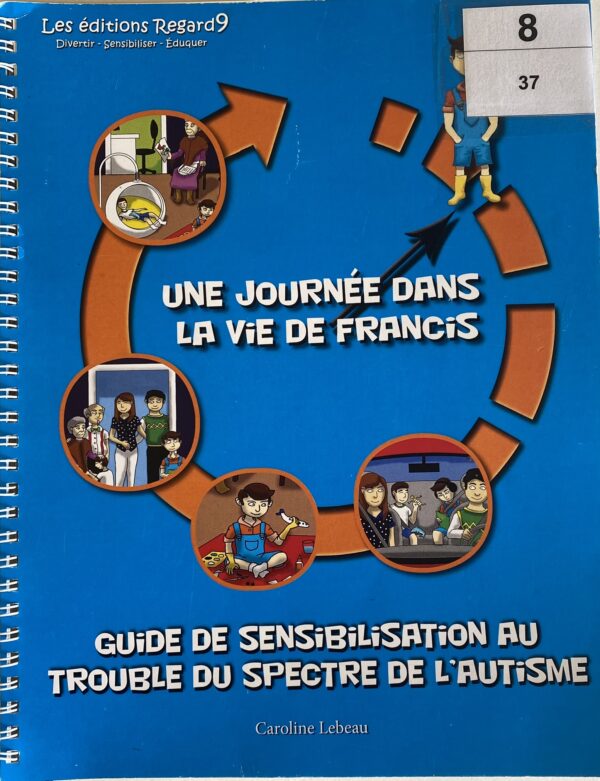 Un journée dans la vie de Françis Guide de sensibilisation au trouble du spectre de l'Autisme
