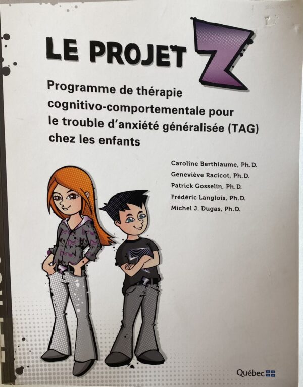 Le projet Z – programme de thérapie cognitivo-comportementale pour le trouble d’Anxiété généralisée (TAG) chez les enfants