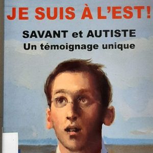 Je suis à l'est, savant et autiste