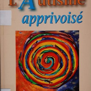 L'autisme apprivoisé
