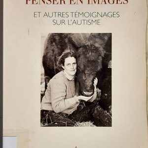 Penser en images et autres témoignages sur l'autisme