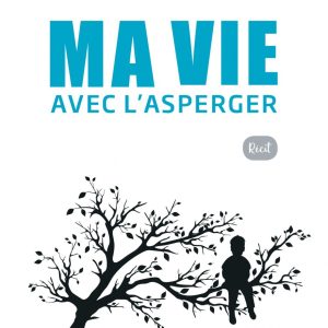 Ma vie avec l'Asperger