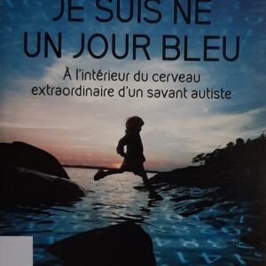 Je suis né un jour bleu