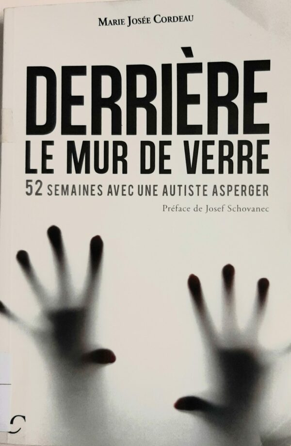 Derrière le mur de verre 52 semaines avec une autiste Asperger