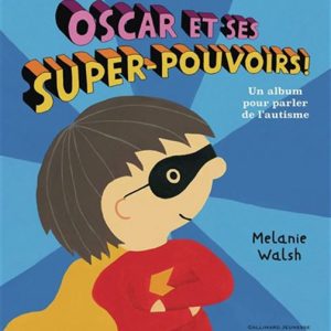 Oscar et ses super-pouvoirs!