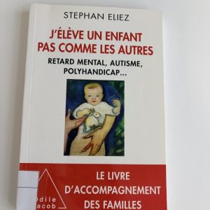 J'élève un enfant pas comme les autres