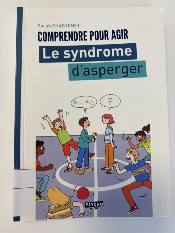 Comprendre pour agir: le syndrome d'asperger