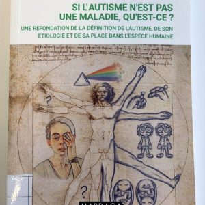 Si l'autisme n'est pas une maladie, qu'est-ce?