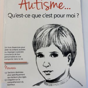 Autisme… Qu'est-ce que c'est pour moi?