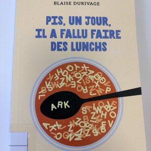 Pis, un jour, il a fallu faire des lunchs