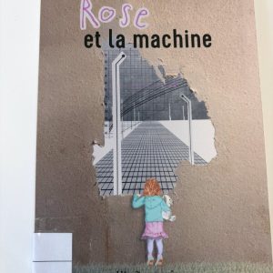 Rose et la machine