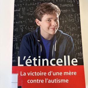 L'étincelle - la victoire d'une mère contre l'autisme