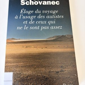 Éloge du voyage à l'usage des autistes et de ceux qui ne le sont pas assez