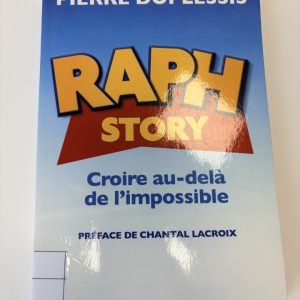 Raph story: croire au-delà de l'impossible